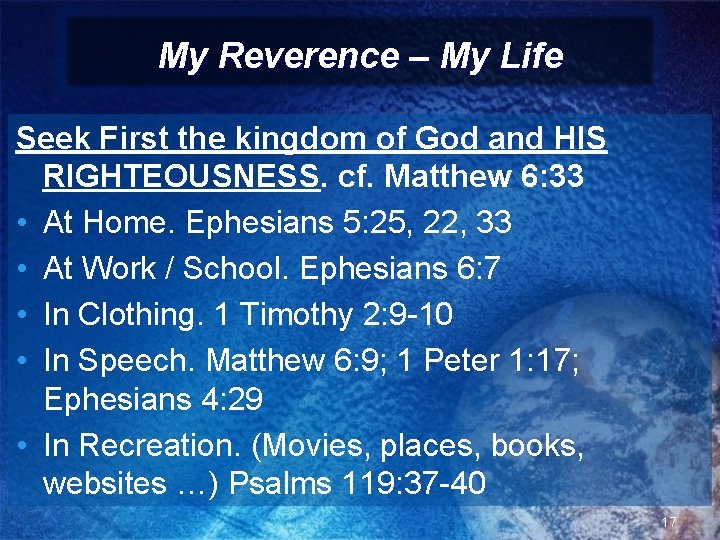 My Reverence – My Life Seek First the kingdom of God and HIS RIGHTEOUSNESS.