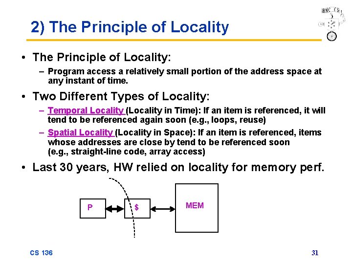 2) The Principle of Locality • The Principle of Locality: – Program access a