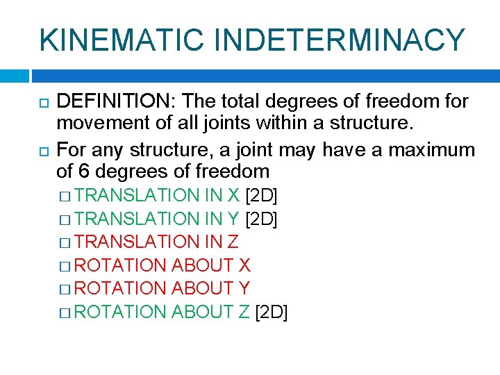 KINEMATIC INDETERMINACY DEFINITION: The total degrees of freedom for movement of all joints within