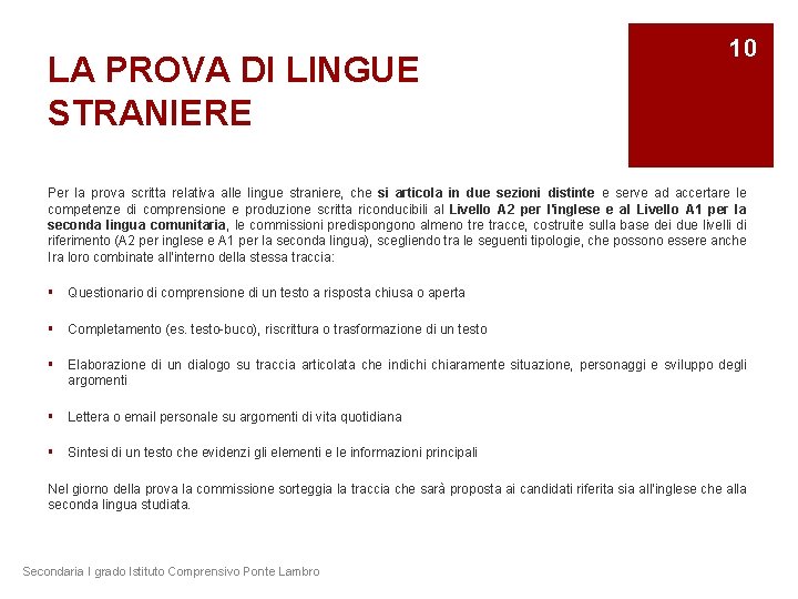 LA PROVA DI LINGUE STRANIERE 10 Per la prova scritta relativa alle lingue straniere,