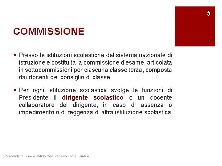 5 COMMISSIONE § Presso le istituzioni scolastiche del sistema nazionale di istruzione e costituita