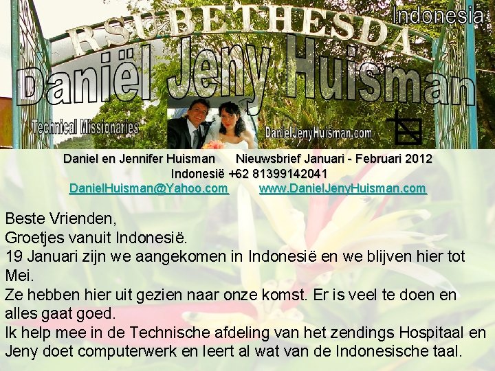 Daniel en Jennifer Huisman Nieuwsbrief Januari - Februari 2012 Indonesië +62 81399142041 Daniel. Huisman@Yahoo.