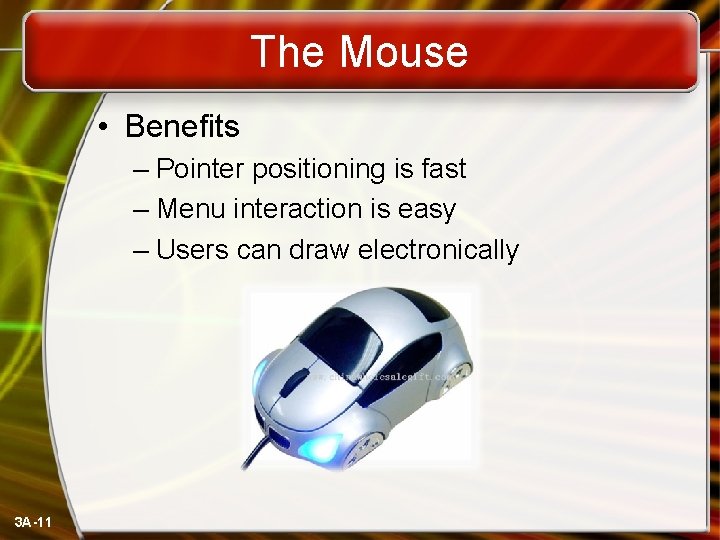The Mouse • Benefits – Pointer positioning is fast – Menu interaction is easy