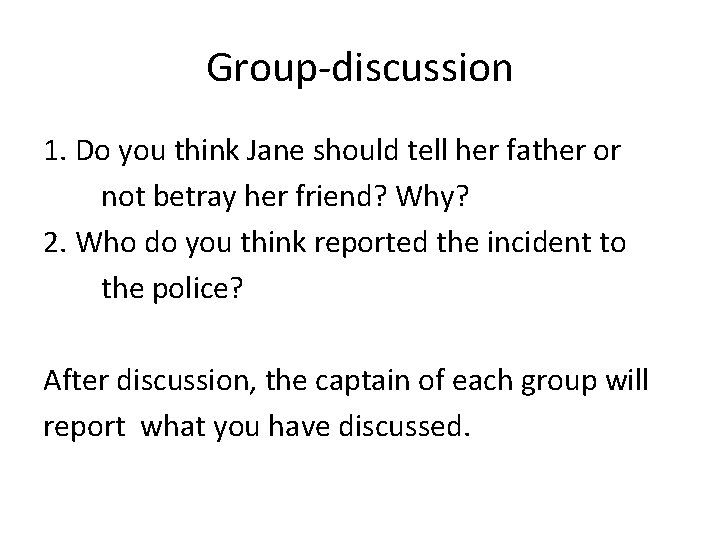 Group-discussion 1. Do you think Jane should tell her father or not betray her