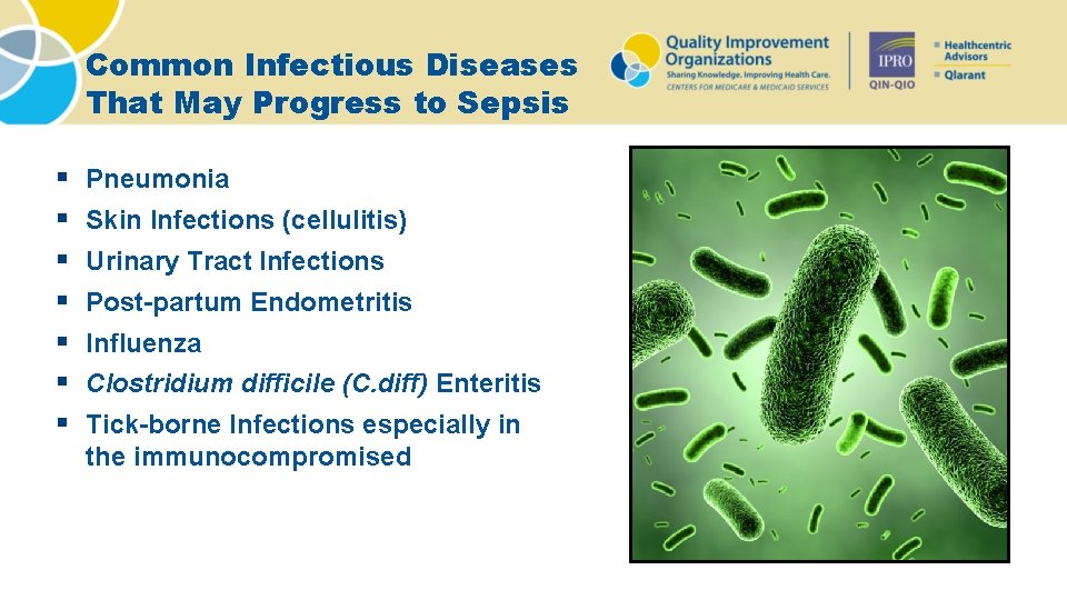 Common Infectious Diseases That May Progress to Sepsis § § § § Pneumonia Skin