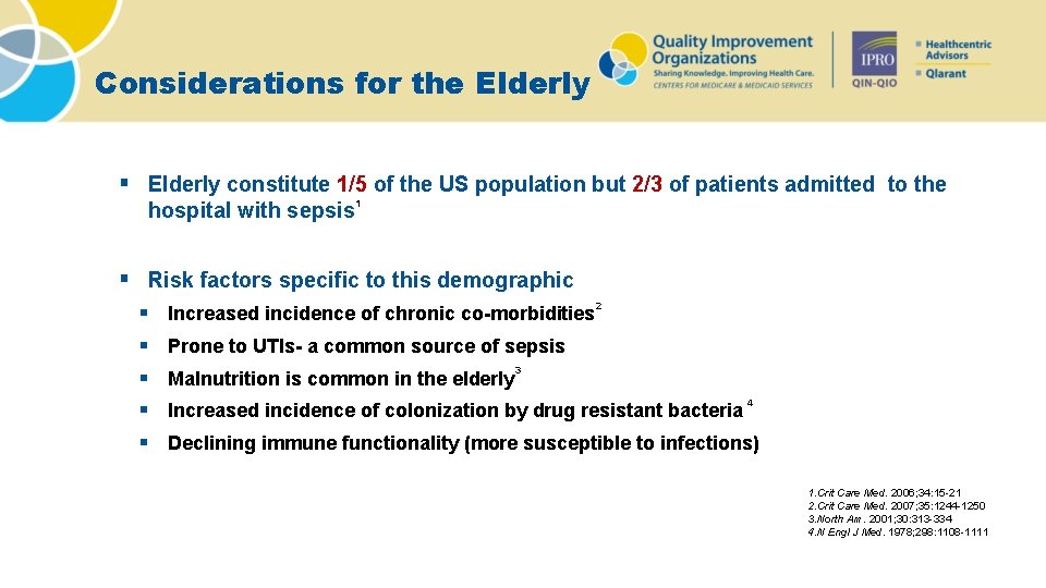 Considerations for the Elderly § Elderly constitute 1/5 of the US population but 2/3
