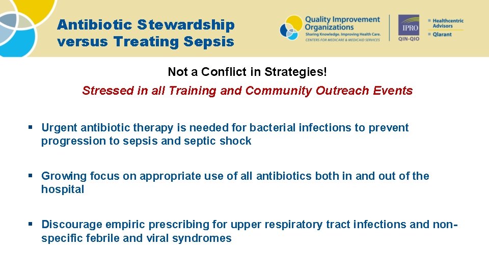 Antibiotic Stewardship versus Treating Sepsis Not a Conflict in Strategies! Stressed in all Training