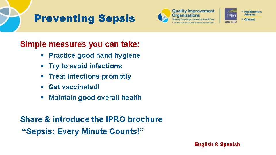 Preventing Sepsis Simple measures you can take: § Practice good hand hygiene § Try