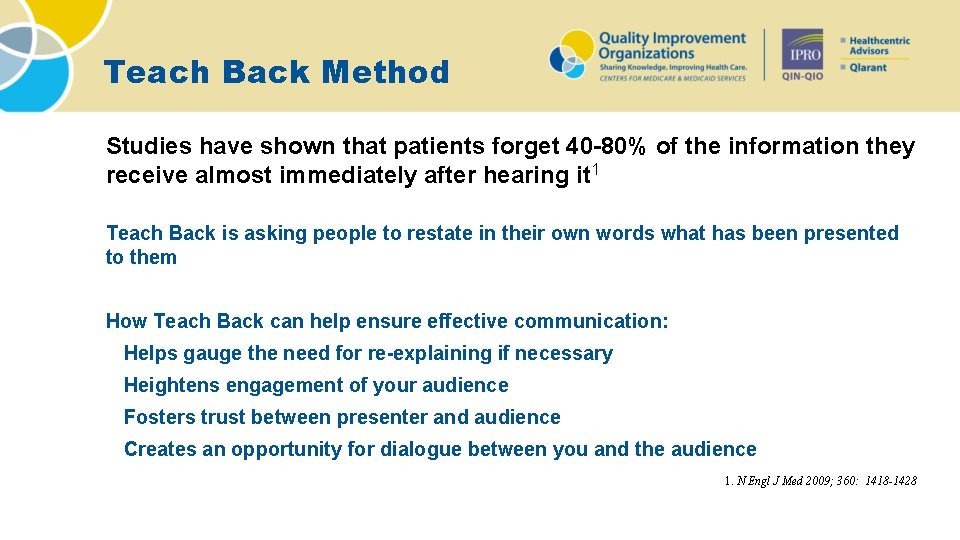 Teach Back Method Studies have shown that patients forget 40 -80% of the information