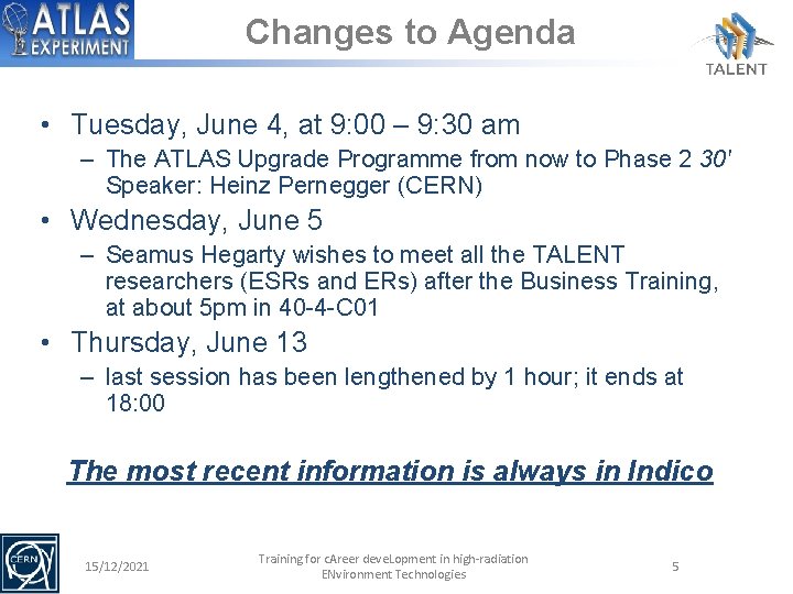 Changes to Agenda • Tuesday, June 4, at 9: 00 – 9: 30 am