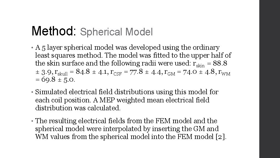 Method: Spherical Model • A 5 layer spherical model was developed using the ordinary