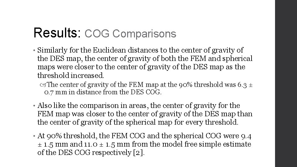 Results: COG Comparisons • Similarly for the Euclidean distances to the center of gravity