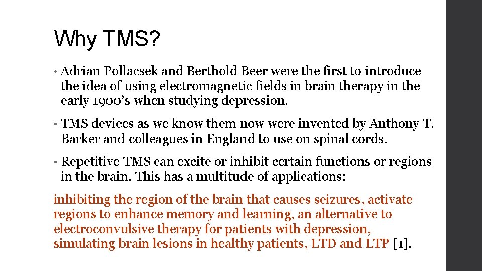 Why TMS? • Adrian Pollacsek and Berthold Beer were the first to introduce the