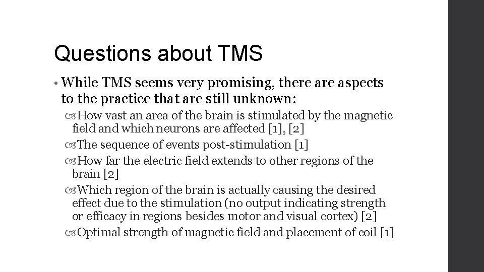 Questions about TMS • While TMS seems very promising, there aspects to the practice