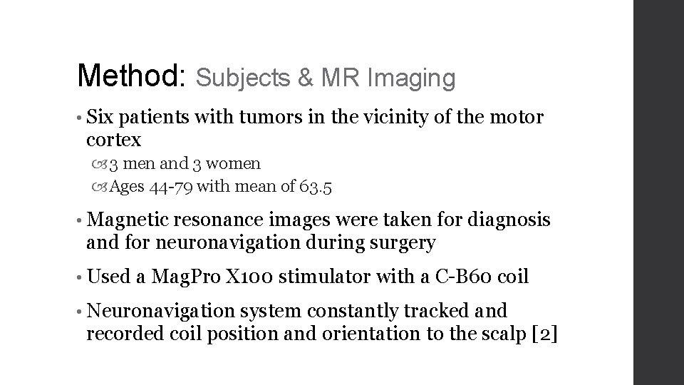 Method: Subjects & MR Imaging • Six patients with tumors in the vicinity of