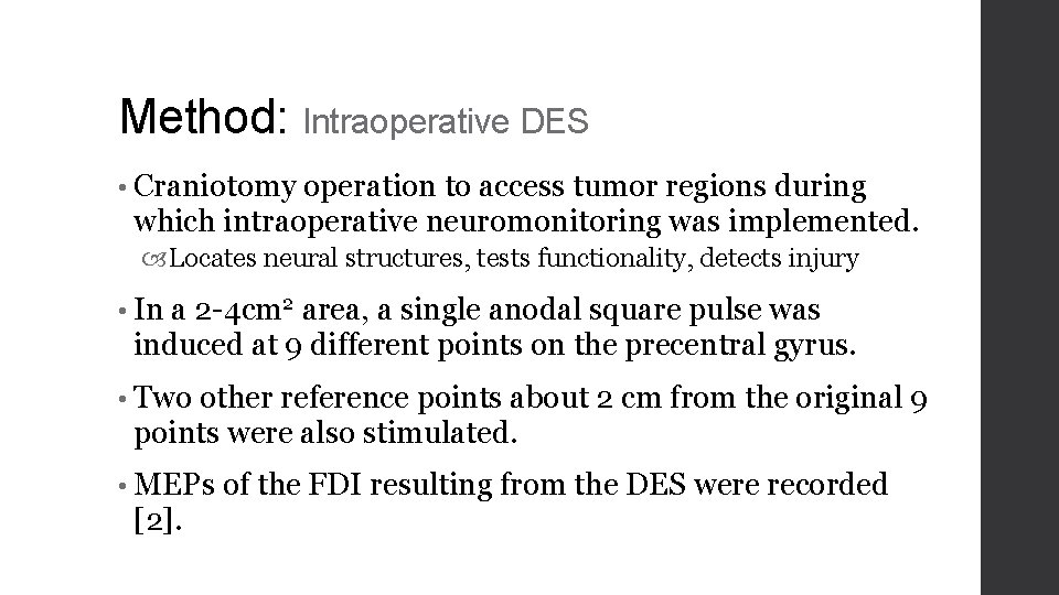 Method: Intraoperative DES • Craniotomy operation to access tumor regions during which intraoperative neuromonitoring