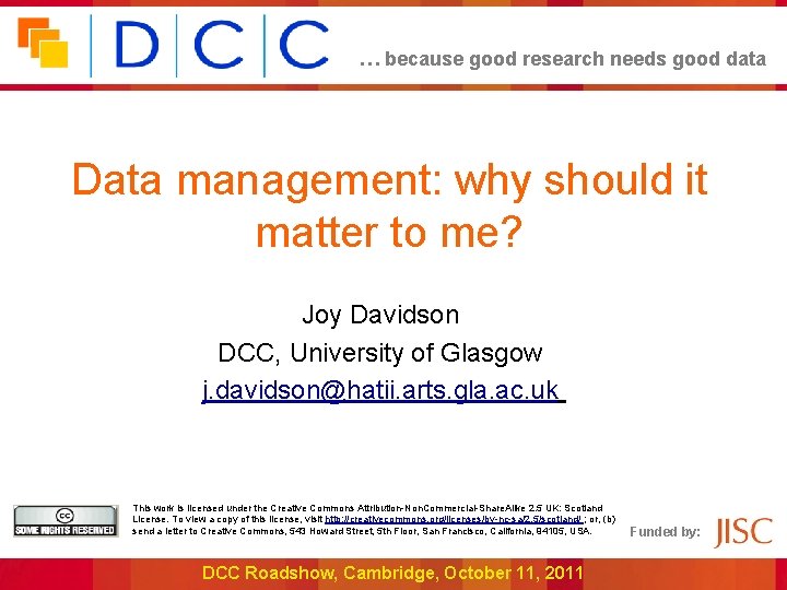 … because good research needs good data Data management: why should it matter to
