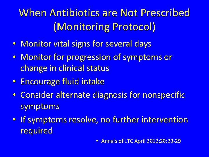 When Antibiotics are Not Prescribed (Monitoring Protocol) • Monitor vital signs for several days