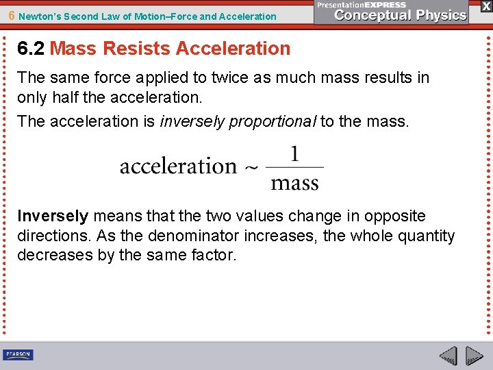 6 Newton’s Second Law of Motion–Force and Acceleration 6. 2 Mass Resists Acceleration The 6 Newton’s Second Law of Motion–Force and Acceleration 6. 2 Mass Resists Acceleration The