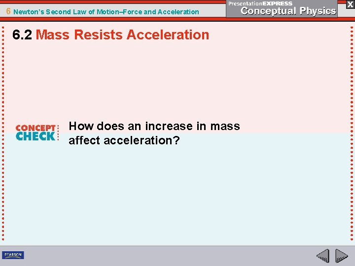 6 Newton’s Second Law of Motion–Force and Acceleration 6. 2 Mass Resists Acceleration How 6 Newton’s Second Law of Motion–Force and Acceleration 6. 2 Mass Resists Acceleration How