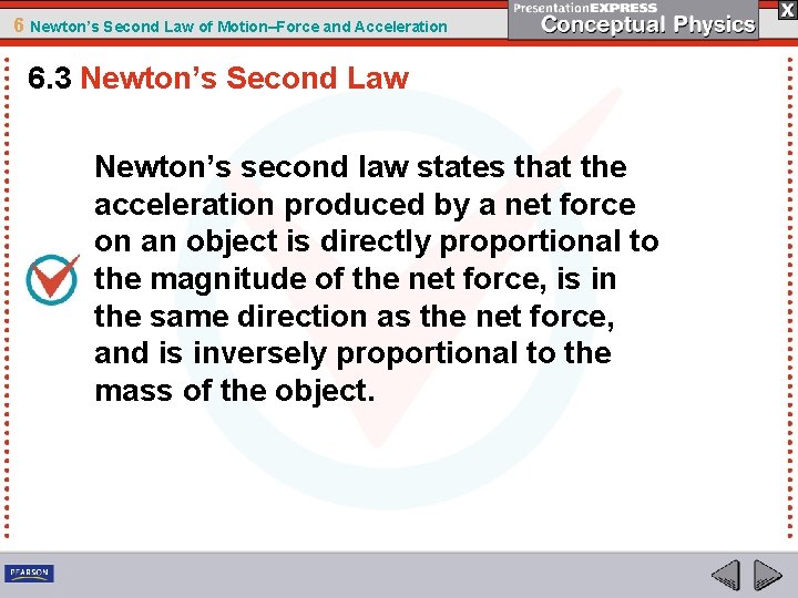 6 Newton’s Second Law of Motion–Force and Acceleration 6. 3 Newton’s Second Law Newton’s