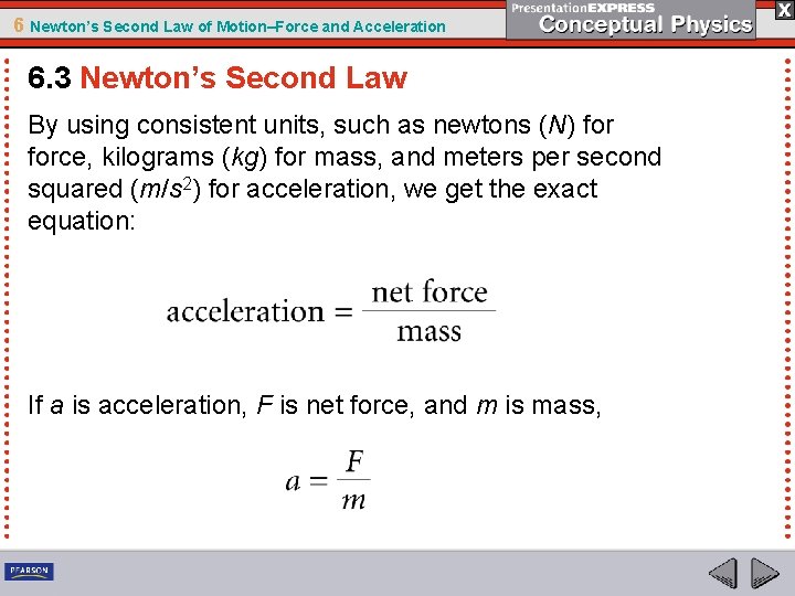 6 Newton’s Second Law of Motion–Force and Acceleration 6. 3 Newton’s Second Law By