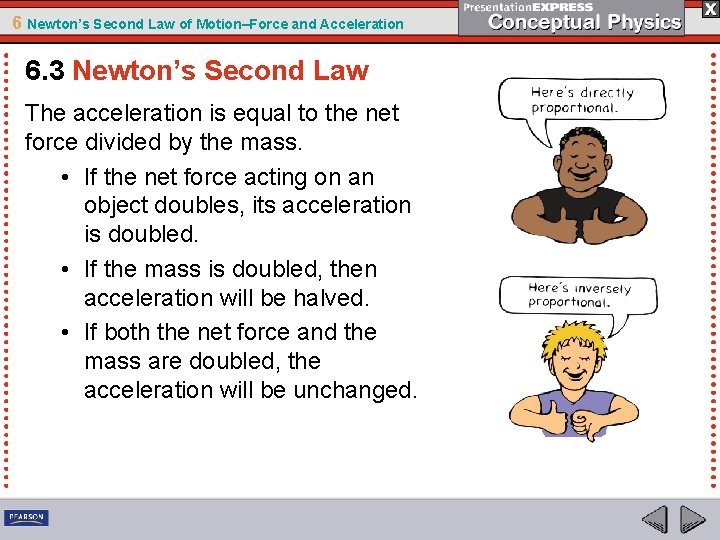 6 Newton’s Second Law of Motion–Force and Acceleration 6. 3 Newton’s Second Law The