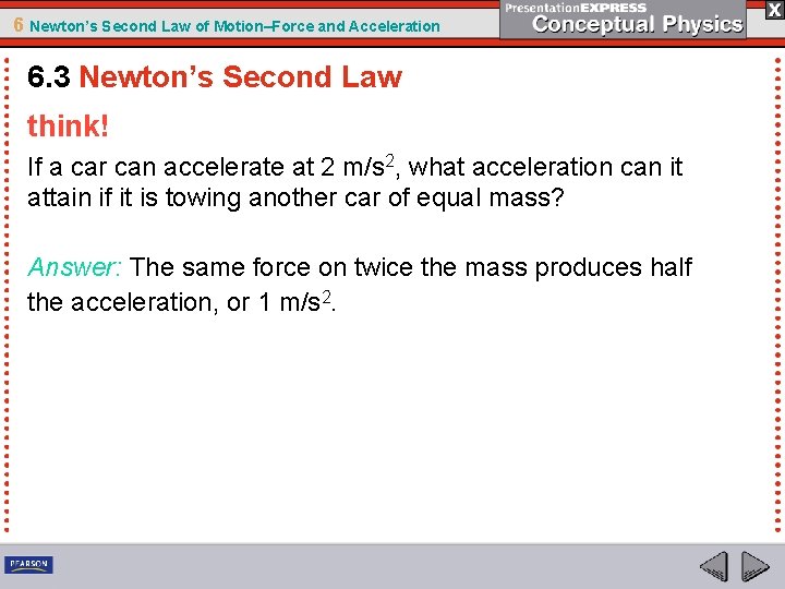 6 Newton’s Second Law of Motion–Force and Acceleration 6. 3 Newton’s Second Law think! 6 Newton’s Second Law of Motion–Force and Acceleration 6. 3 Newton’s Second Law think!