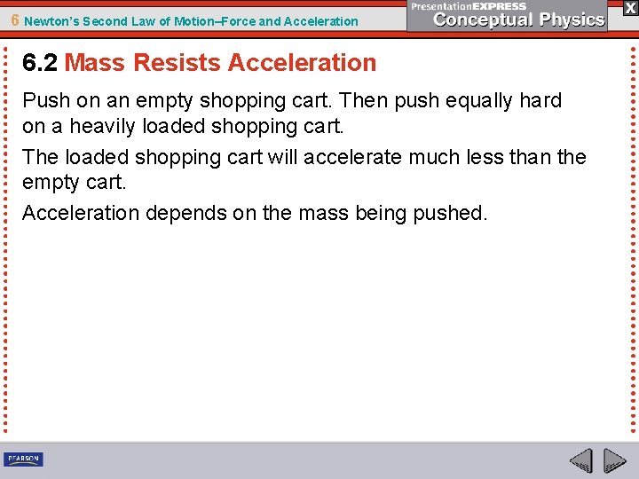 6 Newton’s Second Law of Motion–Force and Acceleration 6. 2 Mass Resists Acceleration Push 6 Newton’s Second Law of Motion–Force and Acceleration 6. 2 Mass Resists Acceleration Push