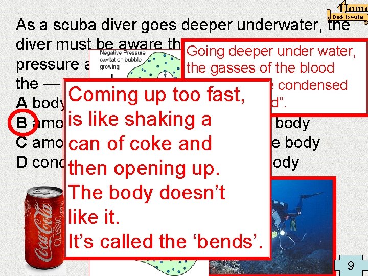 Home Back to water As a scuba diver goes deeper underwater, the diver must