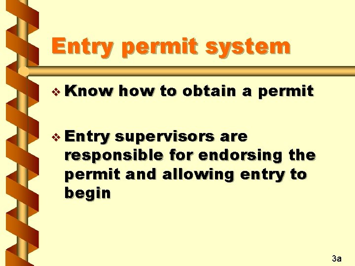 Entry permit system v Know how to obtain a permit v Entry supervisors are Entry permit system v Know how to obtain a permit v Entry supervisors are