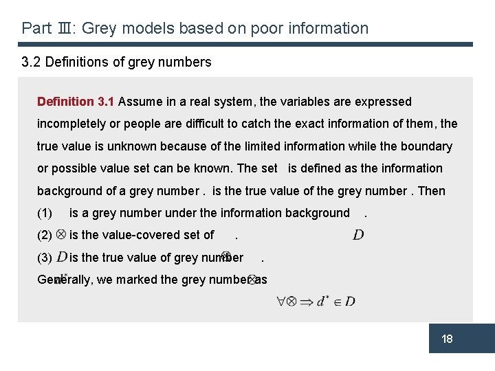 Part Ⅲ: Grey models based on poor information 3. 2 Definitions of grey numbers