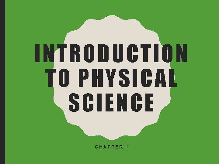INTRODUCTION TO PHYSICAL SCIENCE CHAPTER 1 