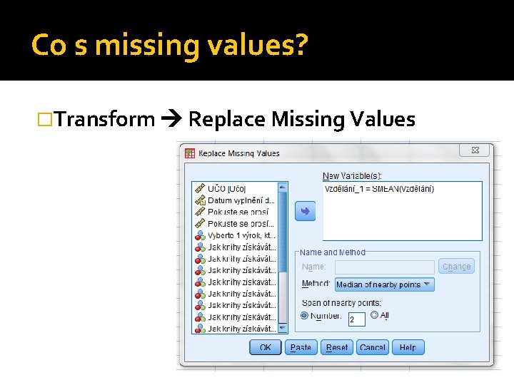 Co s missing values? �Transform Replace Missing Values 