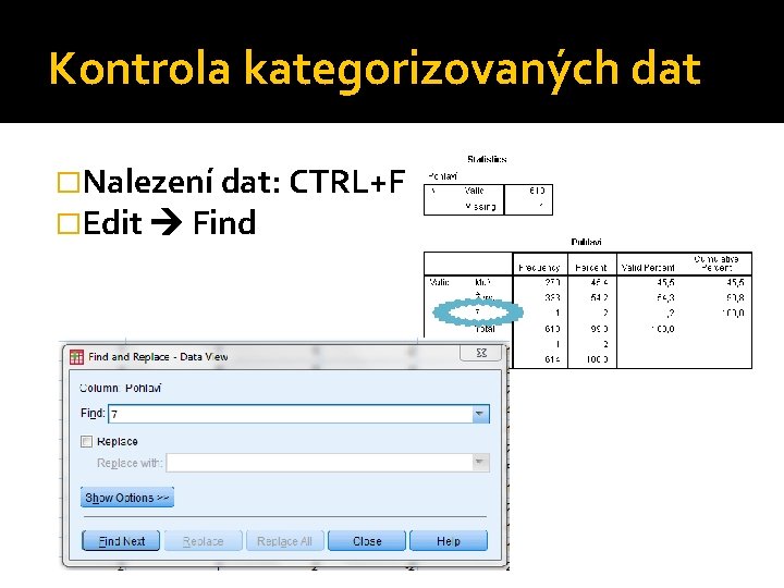 Kontrola kategorizovaných dat �Nalezení dat: CTRL+F �Edit Find 