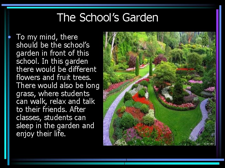 The School’s Garden • To my mind, there should be the school’s garden in