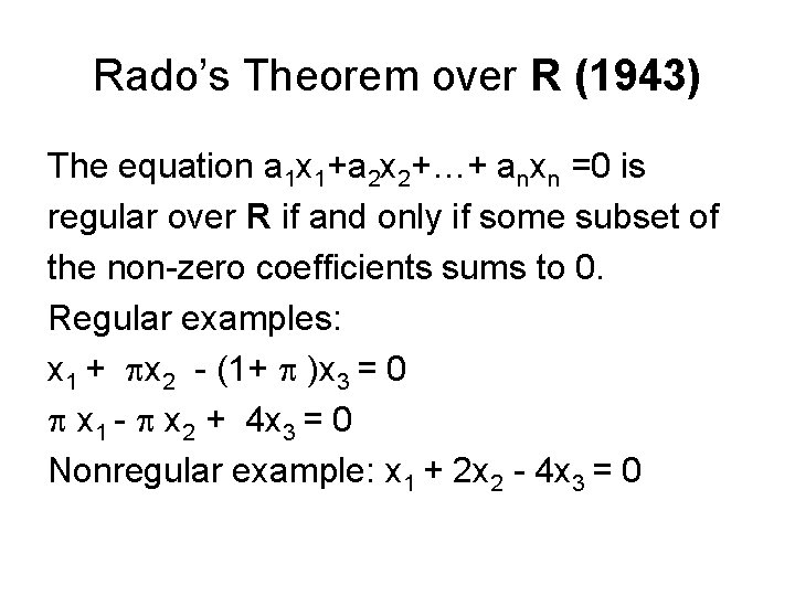 Rado’s Theorem over R (1943) The equation a 1 x 1+a 2 x 2+…+