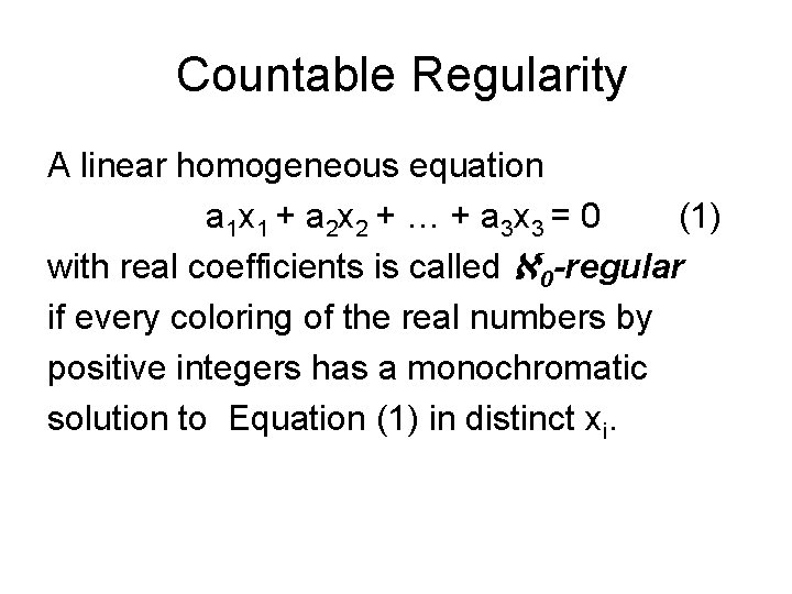  Countable Regularity A linear homogeneous equation a 1 x 1 + a 2