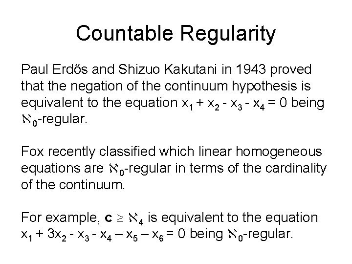 Countable Regularity Paul Erdős and Shizuo Kakutani in 1943 proved that the negation of