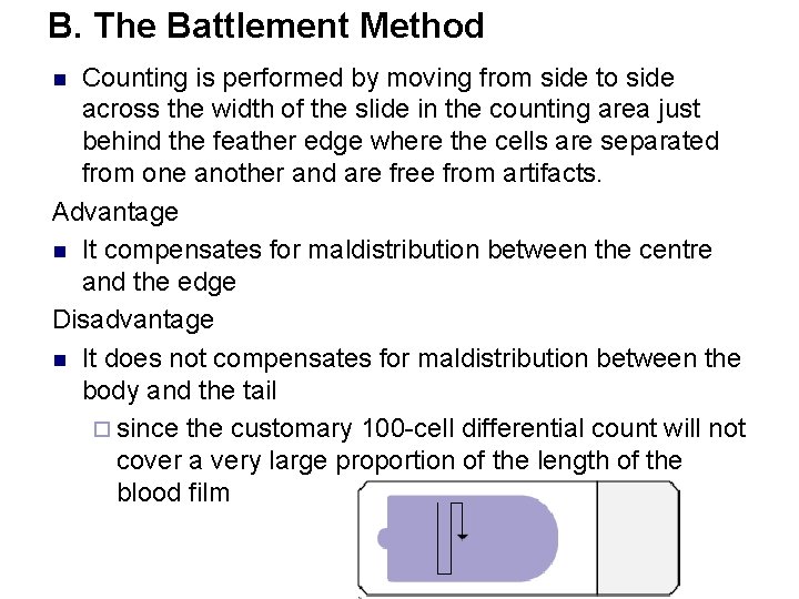 B. The Battlement Method Counting is performed by moving from side to side across