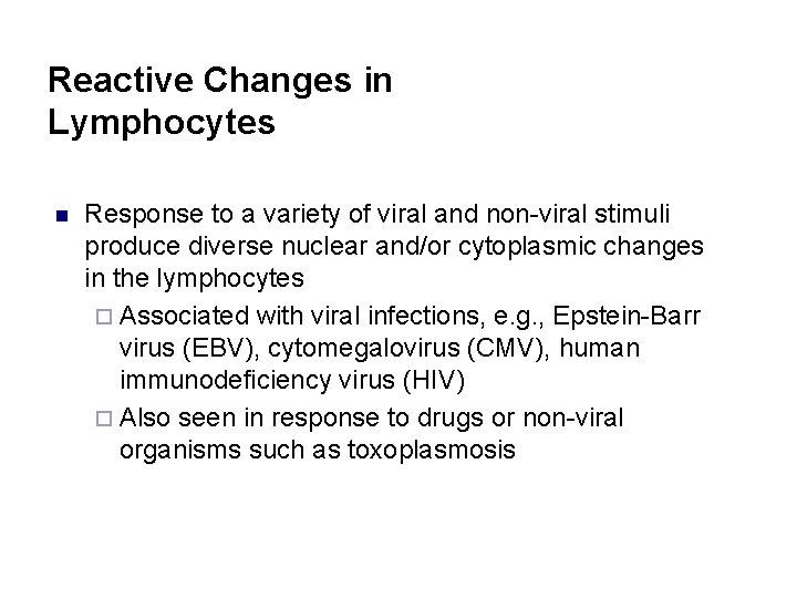 Reactive Changes in Lymphocytes n Response to a variety of viral and non-viral stimuli