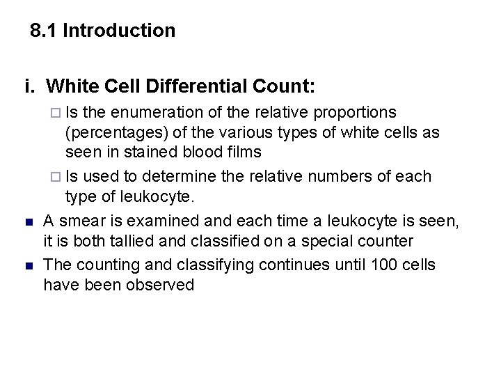 8. 1 Introduction i. White Cell Differential Count: ¨ Is n n the enumeration