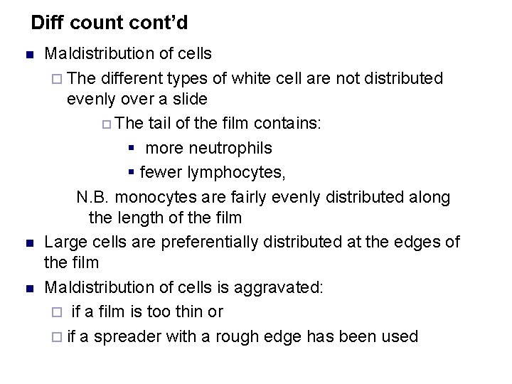 Diff count cont’d n n n Maldistribution of cells ¨ The different types of