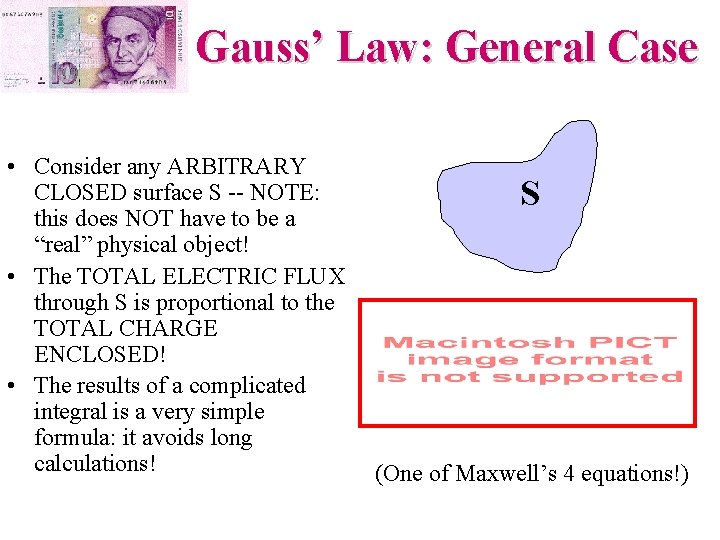 Gauss’ Law: General Case • Consider any ARBITRARY CLOSED surface S -- NOTE: this