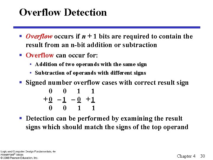 Overflow Detection § Overflow occurs if n + 1 bits are required to contain