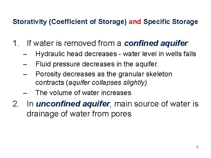 Storativity (Coefficient of Storage) and Specific Storage 1. If water is removed from a