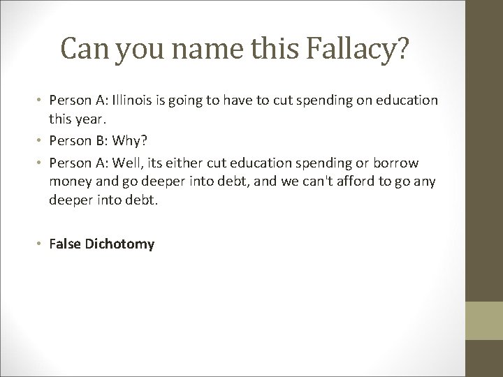 Can you name this Fallacy? • Person A: Illinois is going to have to