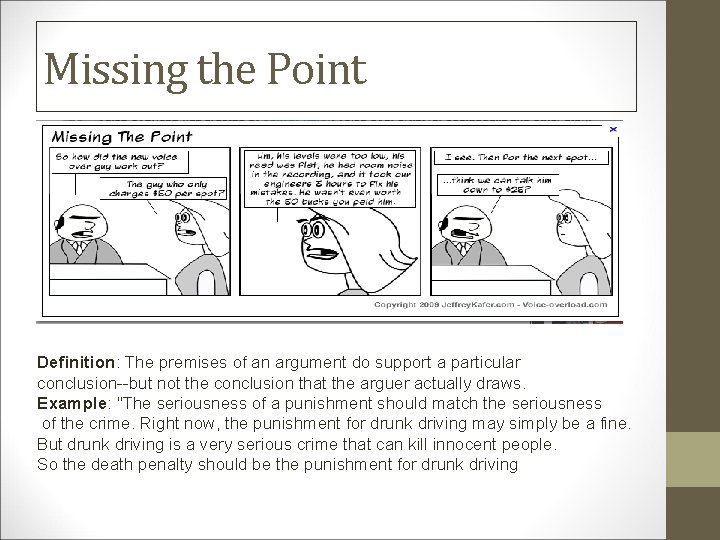 Missing the Point Definition: The premises of an argument do support a particular conclusion--but