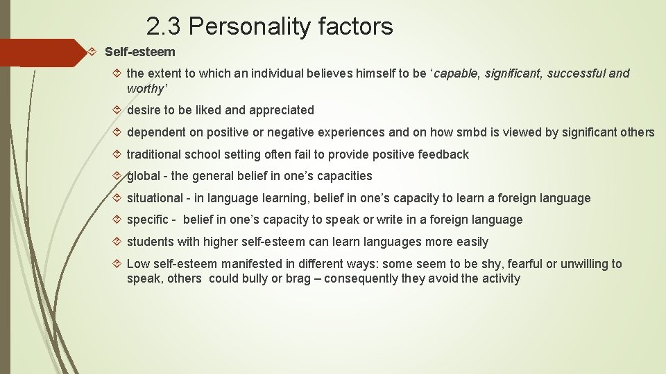 2. 3 Personality factors Self-esteem the extent to which an individual believes himself to