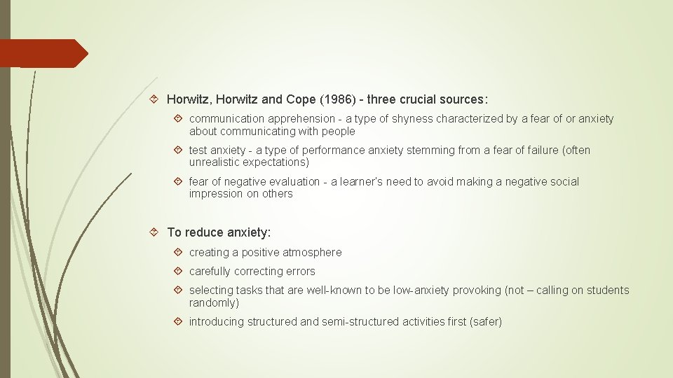  Horwitz, Horwitz and Cope (1986) - three crucial sources: communication apprehension - a